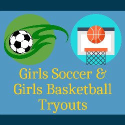 Girls Soccer & Girls Basketball Tryouts